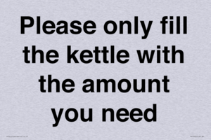 Please only fill the kettle with the amount you need